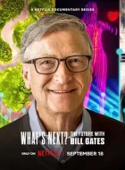 What’s Next? The Future with Bill Gates